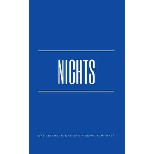 Nichts: Das Geschenk, das Du Dir gewünscht hast (blue edition)