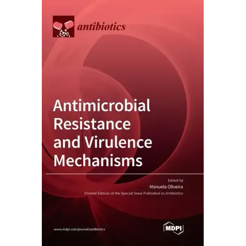Antimicrobial Resistance and Virulence Mechanisms