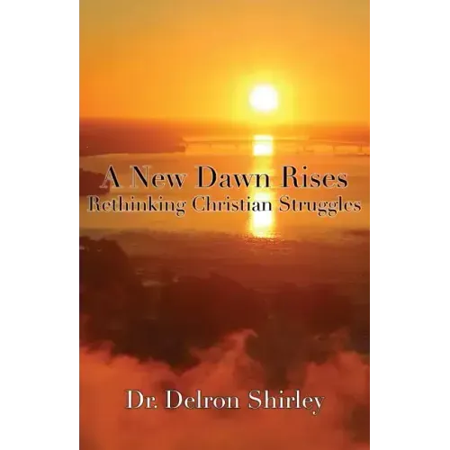 A New Dawn Rises: Rethinking Christian Struggles