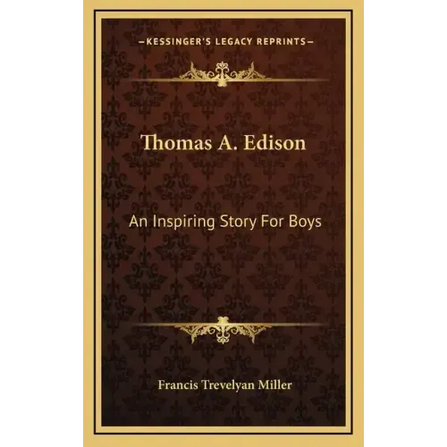 Thomas A. Edison: An Inspiring Story for Boys