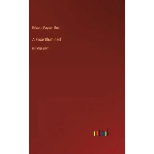 A Face Illumined: in large print