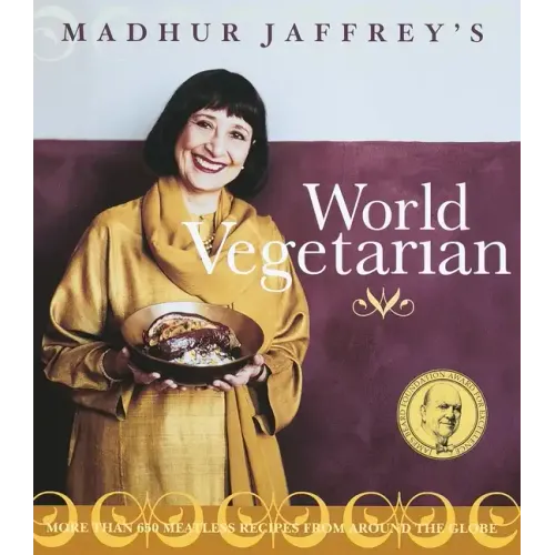 Madhur Jaffrey's World Vegetarian: More Than 650 Meatless Recipes from Around the World: A Cookbook