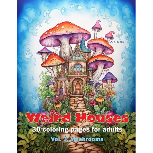 Weird Houses, vol. 3, Mushrooms