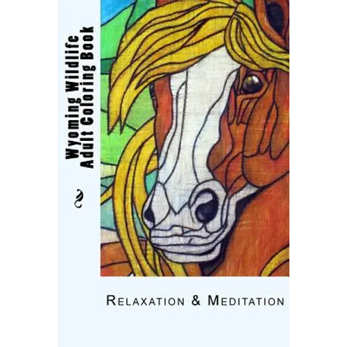 Wyoming Wildlife Small Adult Coloring Book: Relaxation & Meditation