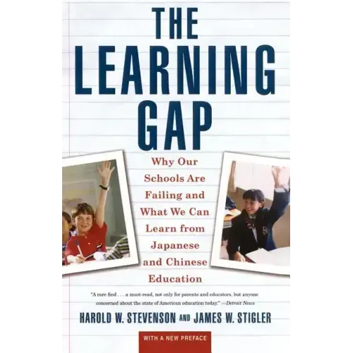 Learning Gap: Why Our Schools Are Failing and What We Can Learn from Japanese and Chinese Educ