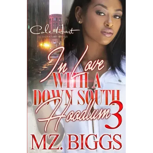 In Love With A Down South Hoodlum 3: An Urban Romance: Finale