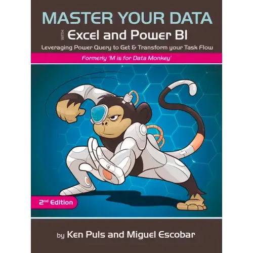 Master Your Data with Power Query in Excel and Power Bi: Leveraging Power Query to Get & Transform Your Task Flow