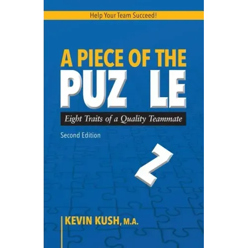 A Piece of the Puzzle: Eight Traits of a Quality Teammate (Second Edition)