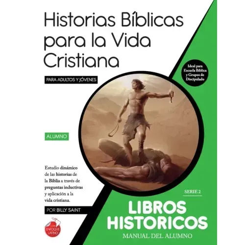 Serie 2: LIBROS HISTÓRICOS (Alumno): 37 lecciones basadas en historias bíblicas entre Jueces, Reyes y Profetas