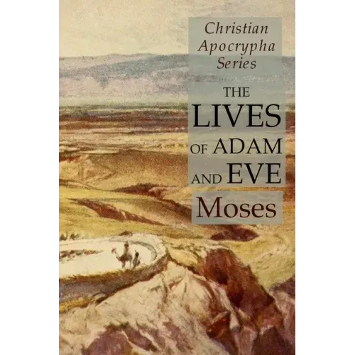 The Lives of Adam and Eve: Christian Apocrypha Series