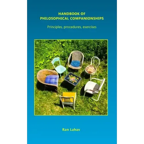 Handbook of Philosophical Companionships: Principles, procedures, exercises