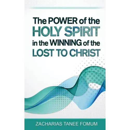 The Power of The Holy Spirit in The Winning of The Lost to Christ
