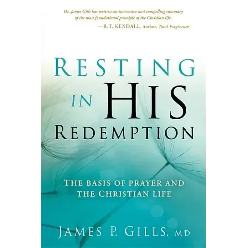Resting in His Redemption: The Basis of Prayer and the Christian Life