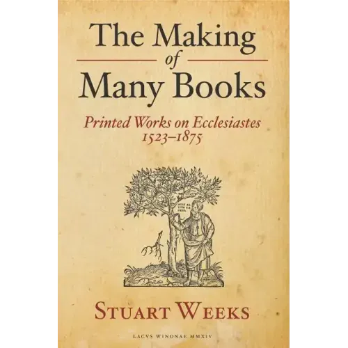 The Making of Many Books: Printed Works on Ecclesiastes 1523--1875