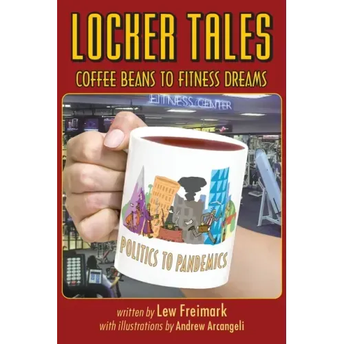 Locker Tales: Coffee Beans to Fitness Dreams (Politics to Pandemics)