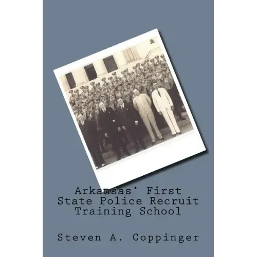 Arkansas' First State Police Recruit Training School
