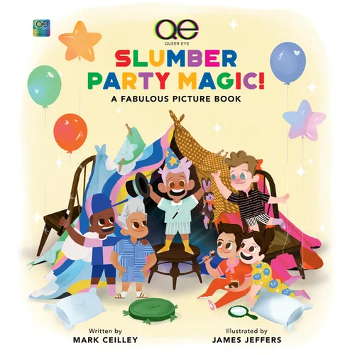 Queer Eye Slumber Party Magic!: A Fabulous Picture Book