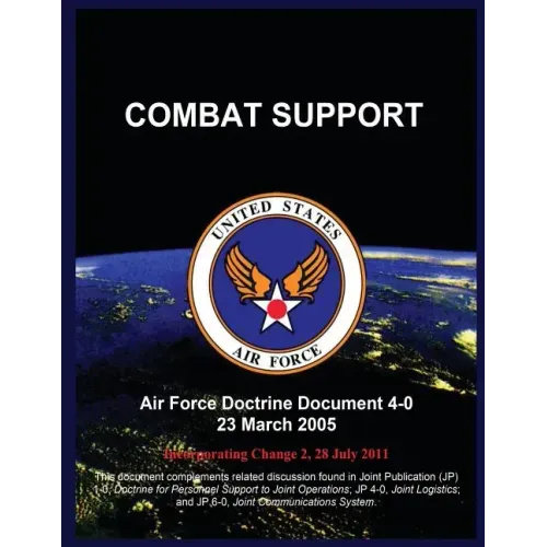 Combat Support: Air Force Doctrine Document 4-0 23 March 2005