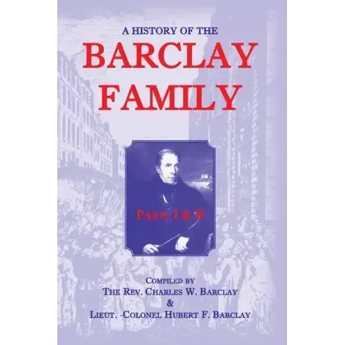 A History Of The Barclay Family, Parts 1 and 2