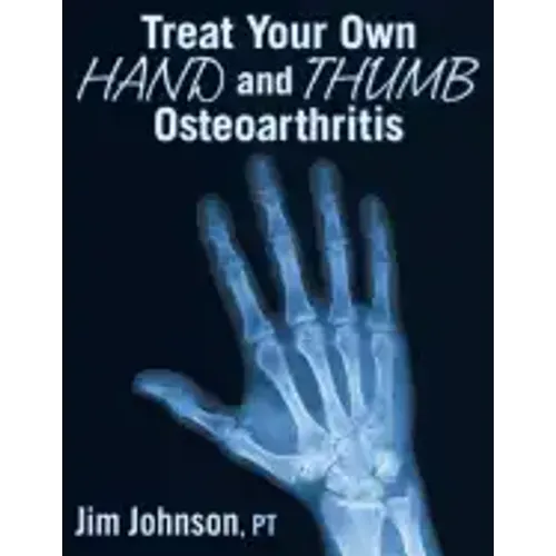 Treat Your Own Hand and Thumb Osteoarthritis