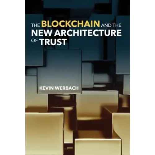 The Blockchain and the New Architecture of Trust