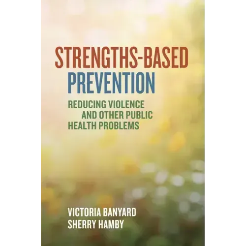 Strengths-Based Prevention: Reducing Violence and Other Public Health Problems