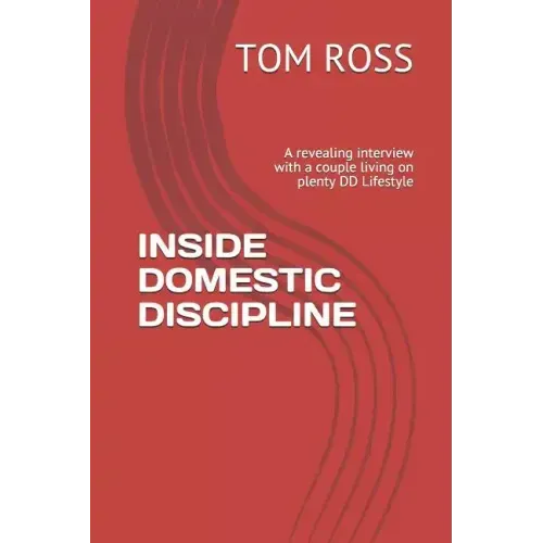 Inside Domestic Discipline: A Revealing Interview with a Couple Living on Plenty DD Lifestyle