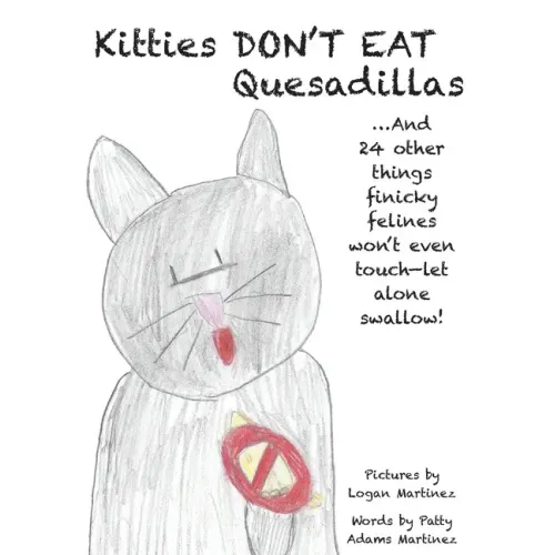 Kitties Don't Eat Quesadillas: An A-to-Z Picture Book for Picky Eaters