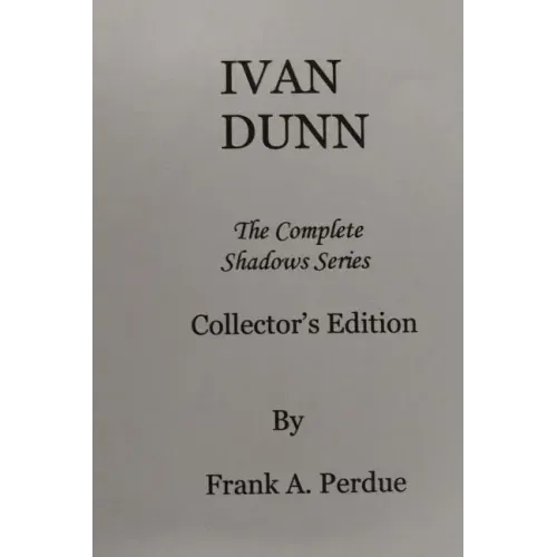Ivan Dunn: The Complete Shadows Series-Collector's Edition