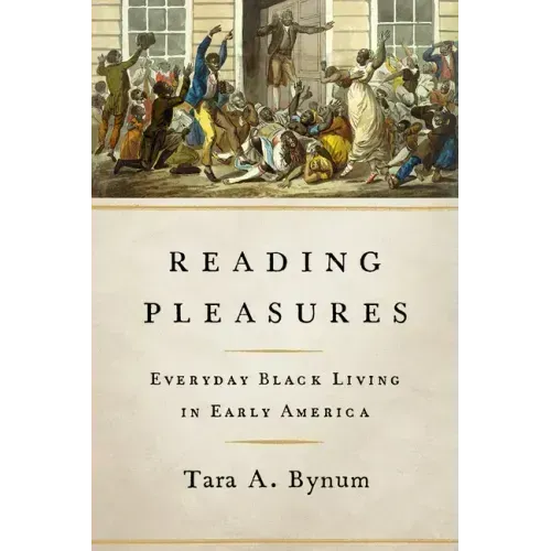 Reading Pleasures: Everyday Black Living in Early America