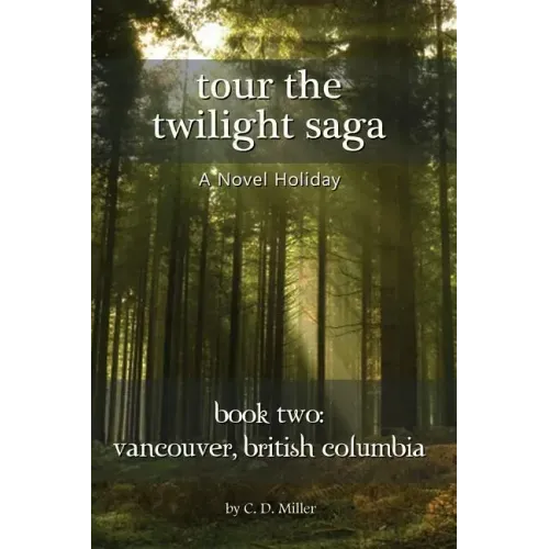 Tour the Twilight Saga Book Two: Vancouver, British Columbia