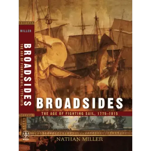 Broadsides: The Age of Fighting Sail, 1775-1815