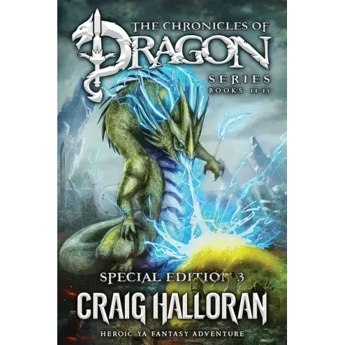 The Chronicles of Dragon Series: Special Edition #3 (Books 11-15): Heroic YA Fantasy Adventure