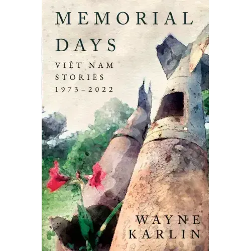 Memorial Days: Vietnam Stories, 1973-2022