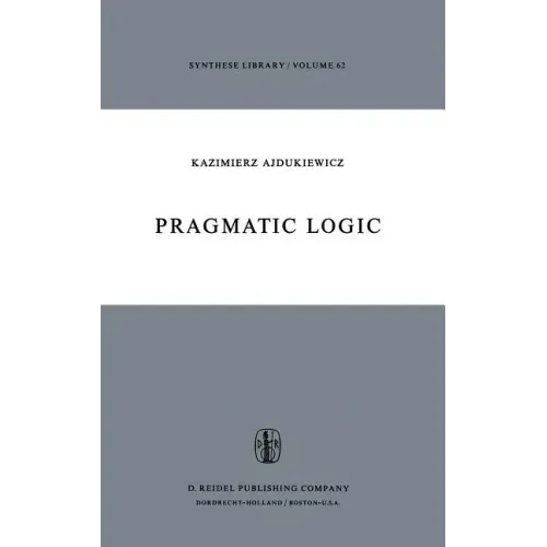 Pragmatic Logic
