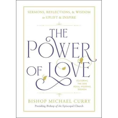 The Power of Love: Sermons, Reflections, and Wisdom to Uplift and Inspire