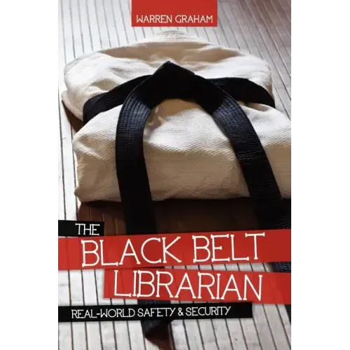 The Black Belt Librarian: Real-World Safety & Security