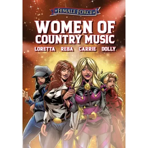 Female Force: Women of Country Music - Dolly Parton, Carrie Underwood, Loretta Lynn, and Reba McEntire