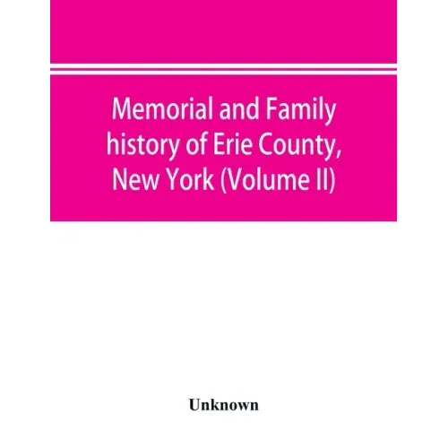 Memorial and family history of Erie County, New York (Volume II)