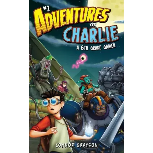 Adventures of Charlie: A 6th Grade Gamer #2