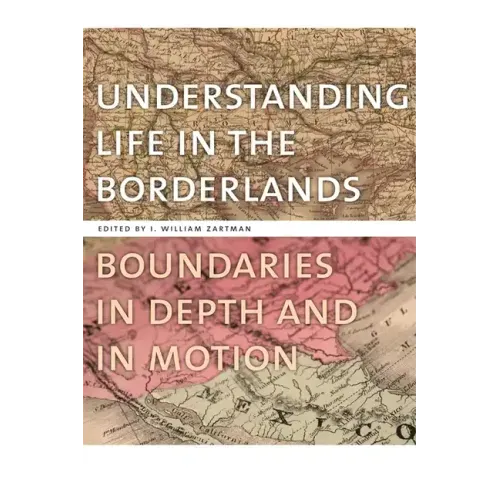 Understanding Life in the Borderlands: Boundaries in Depth and in Motion
