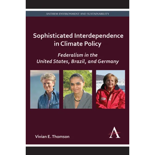 Sophisticated Interdependence in Climate Policy: Federalism in the United States, Brazil, and Germany