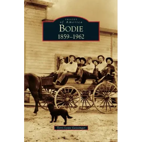 Bodie: 1859-1962