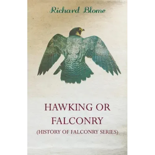 Hawking or Falconry (History of Falconry Series)