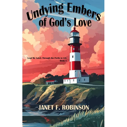 Undying Embers of God's Love