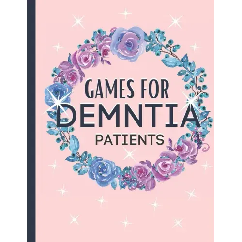 Games For Dementia Patients: Huge Game Book To Keep The Brain Sharp For Dementia