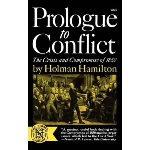 Prologue to Conflict: The Crisis and Compromise of 1850