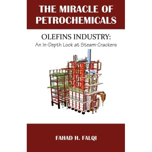Miracle of Petrochemicals: Olefins Industry: An In-Depth Look at Steam-Crackers
