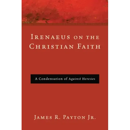 Irenaeus on the Christian Faith