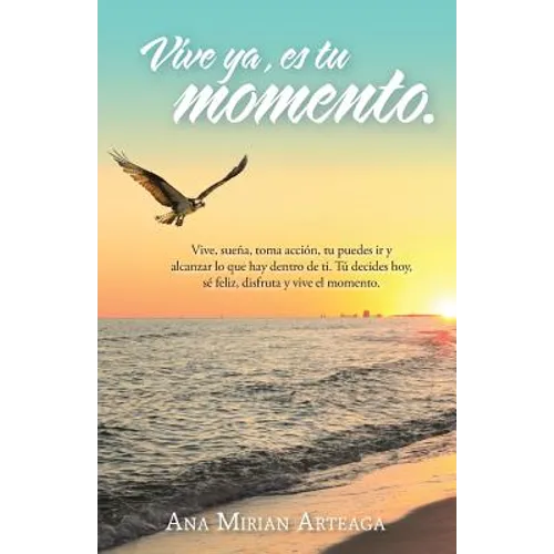Vive Ya, Es Tu Momento